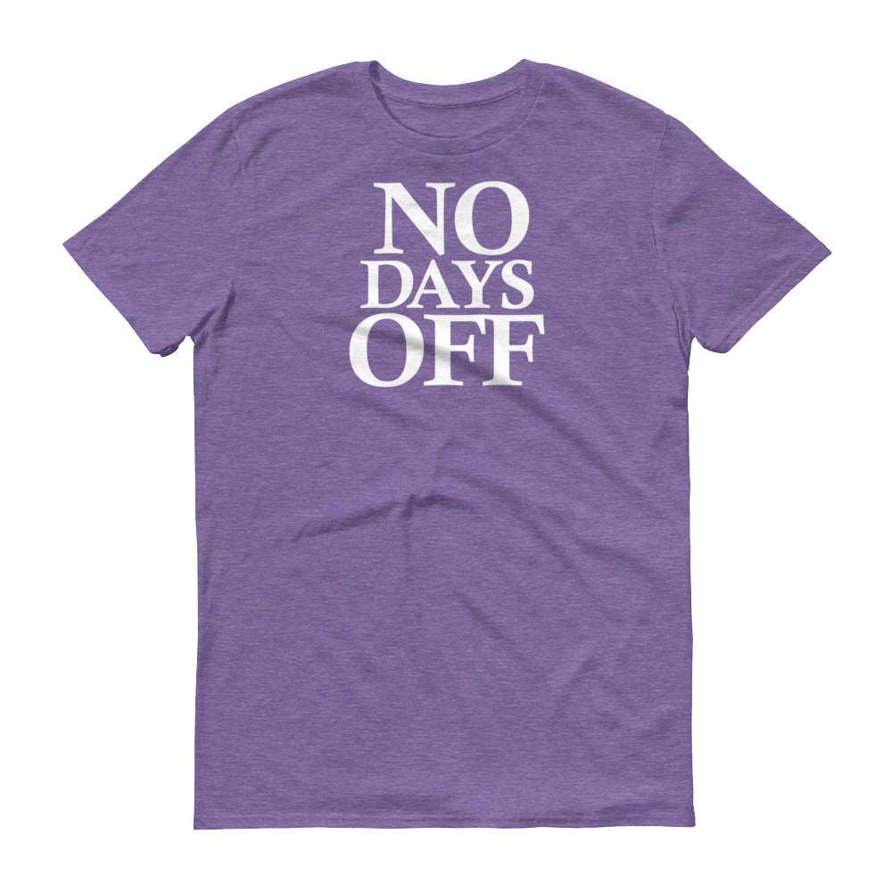 No Days Off (White Text) - Men's Short-Sleeve T-Shirt