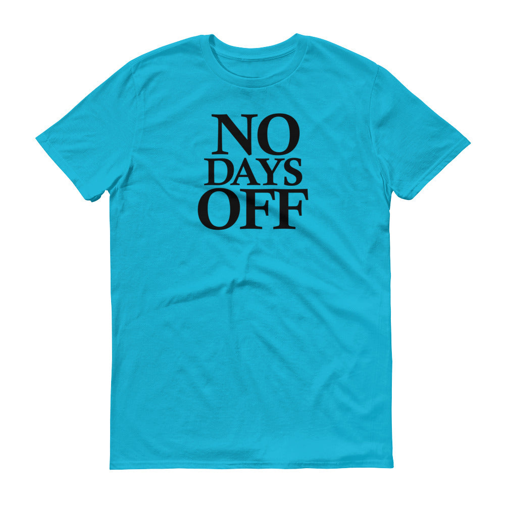 No Days Off ( Black Font) - Men's Short-Sleeve T-Shirt