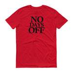 No Days Off ( Black Font) - Men's Short-Sleeve T-Shirt
