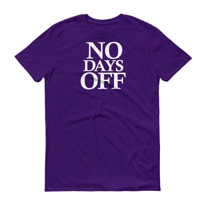 No Days Off (White Text) - Men's Short-Sleeve T-Shirt