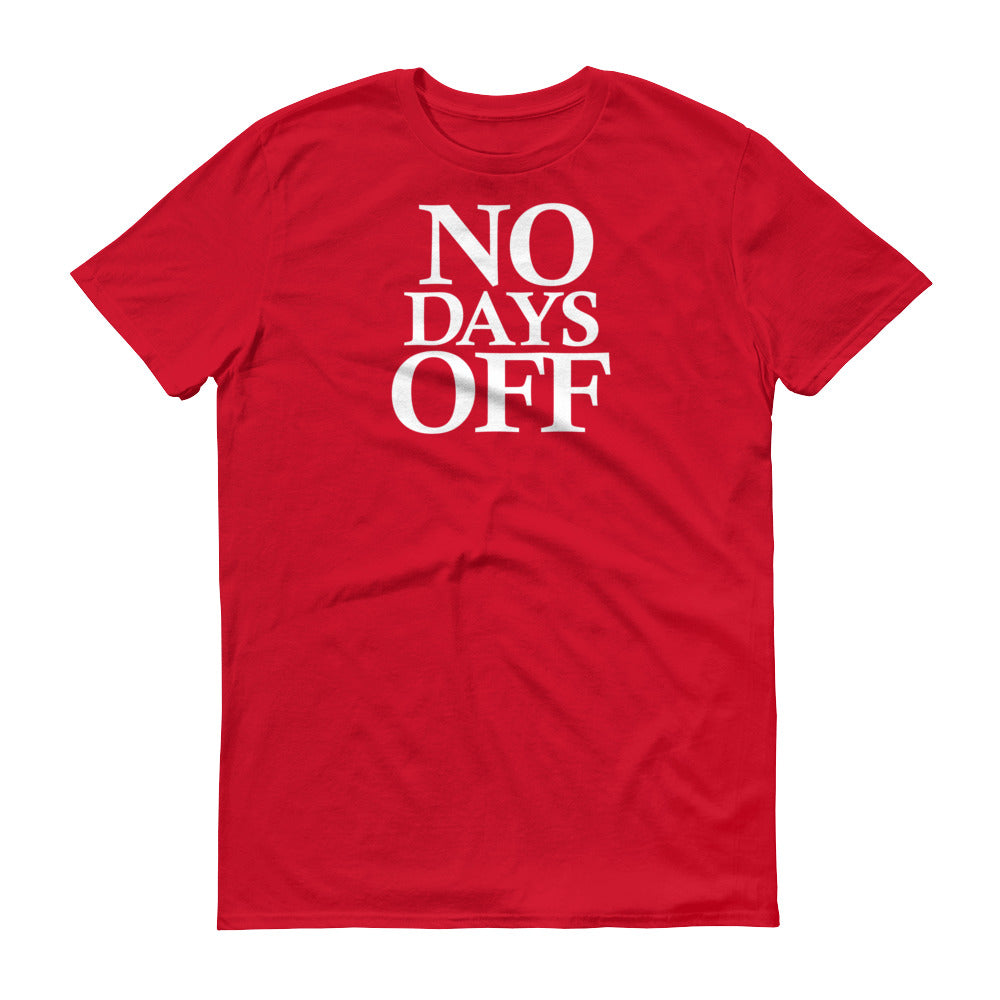 No Days Off (White Text) - Men's Short-Sleeve T-Shirt