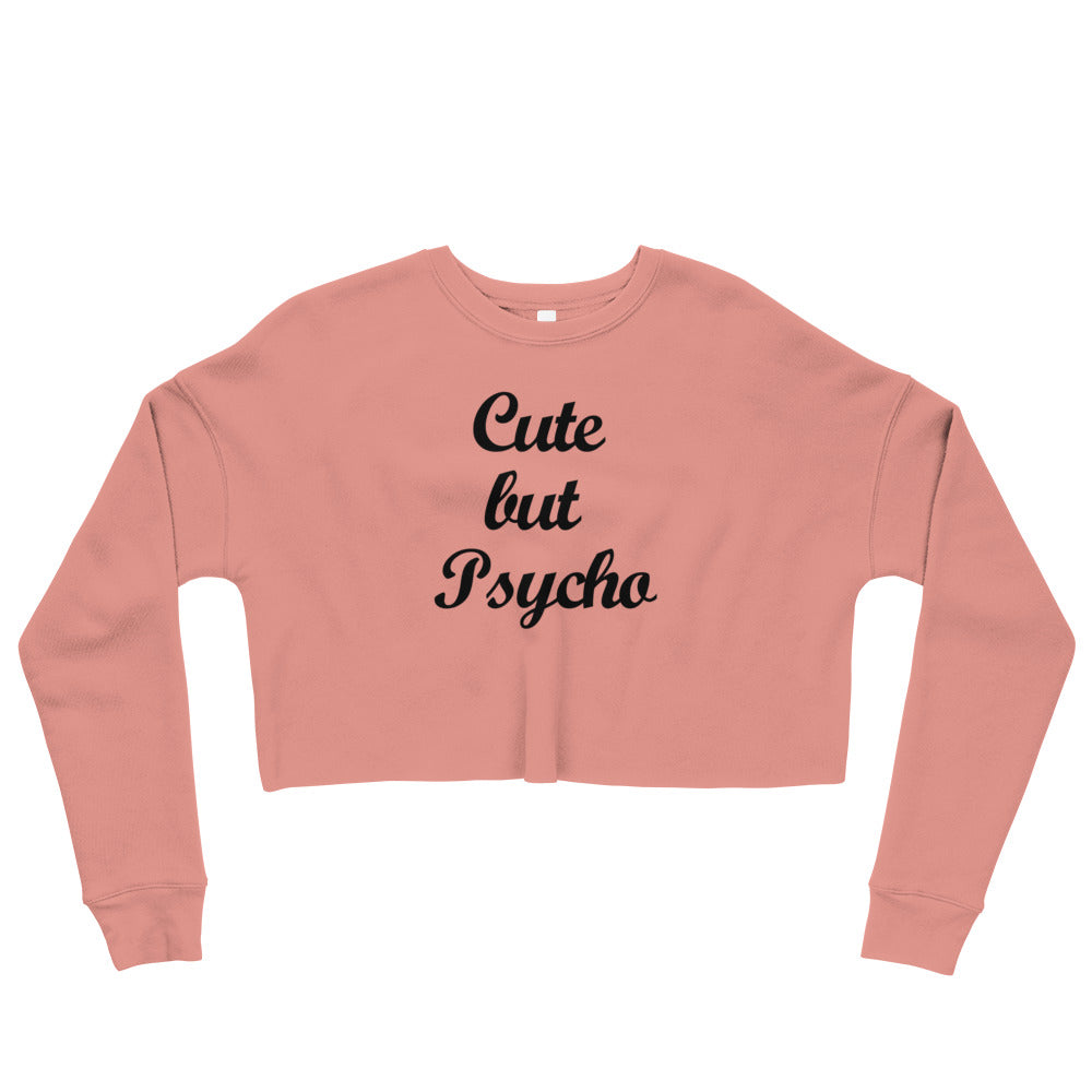 Cute but Psycho - Crop Sweatshirt